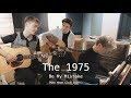 The 1975 - Be My Mistake (New Hope Club Cover)