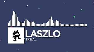 [House] - Laszlo - Tribal [Monstercat Release]