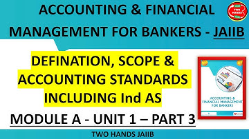 MODULE A UNIT 1 PART 3 I ACCOUNTING AND FINANCIAL MANAGEMENT FOR BANKERS  I TWO HANDS JAIIB I DBF