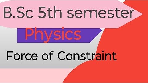 L-4 Constraint Motion Bsc 5th sem Physics  #bsc #BScphysics #Unit1 #constraintmotion #5semester 