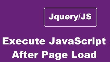 Execute Javascript After Page Load - Javascript Tutorial