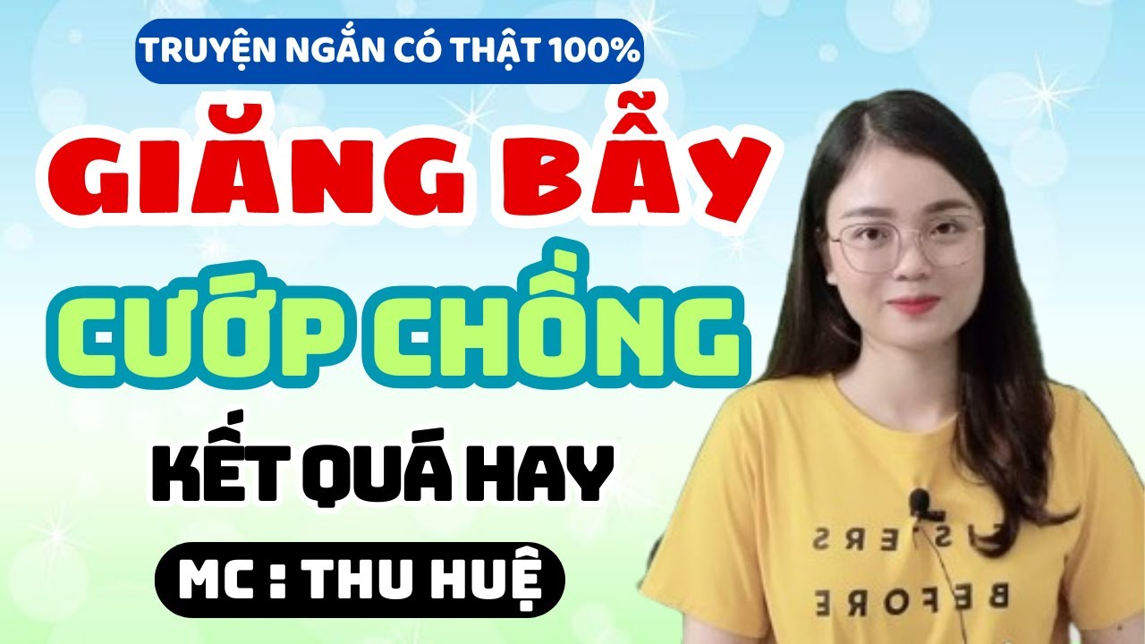 Truyện Ngắn 2025: Giăng Bẫy Cướp Chồng, Ôi Hay Dã Man | MC Thu Huệ Mới Nhất #mcthuhue