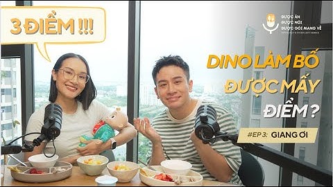 FOODCAST SERIES Ep03: GIANG ƠI /  LÀM BỐ MẸ CÓ DỄ KHÔNG  ? // ĐƯỢC ĂN, ĐƯỢC NÓI, ĐƯỢC GÓI MANG VỀ