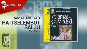 Jamal Mirdad - Hati Selembut Salju (Official Karaoke Video) | No Vocal