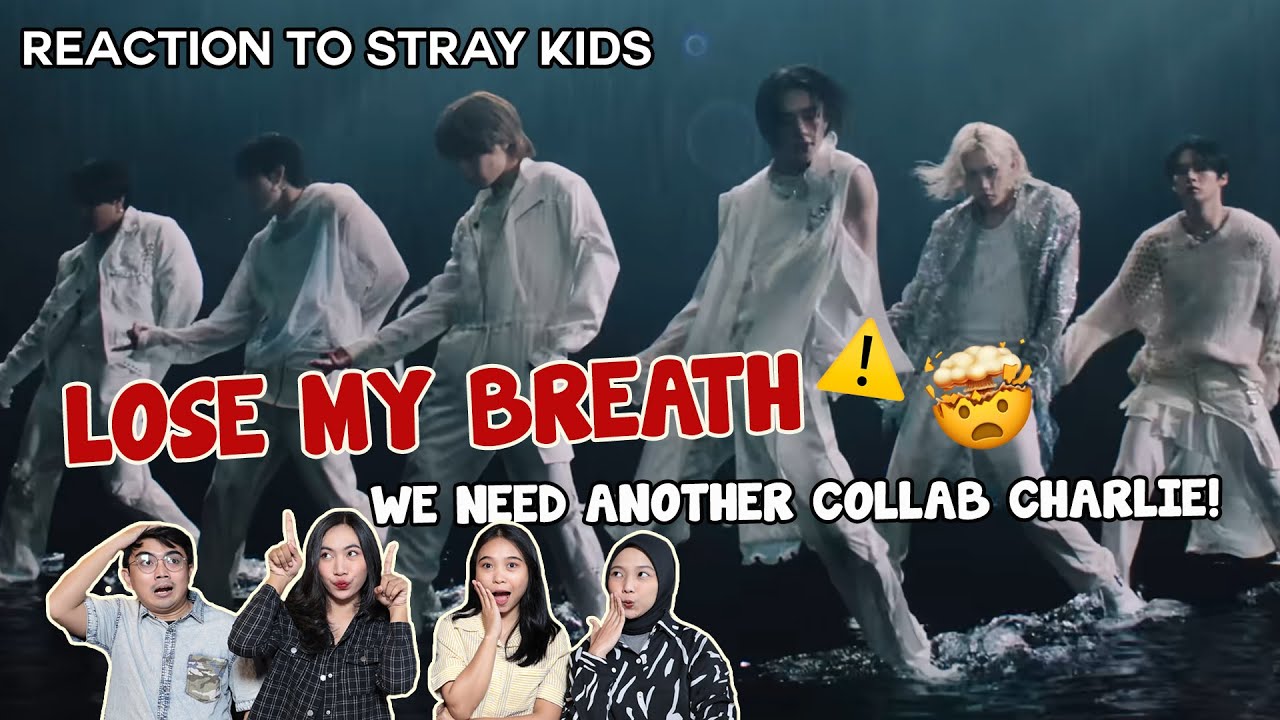 FANS BIG 3 + HYBE REACT TO STRAY KIDS ‘LOSE MY BREATH (FEAT CHARLIE PUTH)’ MV & LIVE VIDEO