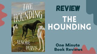 The Hounding By Xenobe Purvis, One Minute Book Review