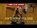 How To Increase Vocal Range For Males - Part 1 - Ken Tamplin Vocal Academy