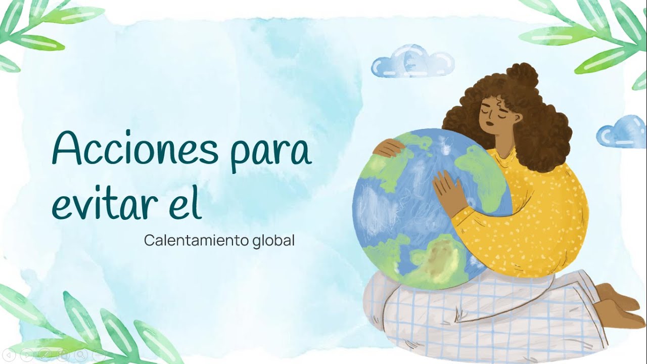ACCIONES PARA EVITAR EL CALENTAMIENTO GLOBAL [] HOLA!!! - YouTube