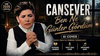 Cansever - Ben Ne Günler Gördüm (Ai Cover) Arabesk Sevenlere Özel
