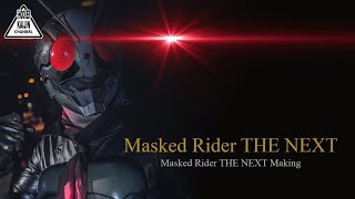 KAMEN RIDER THE NEXT MAKING 【Shocker Kaijin Channel】