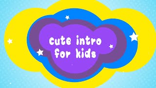 Intro Template For Kids - No Copyright