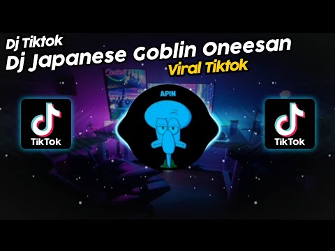 DJ JAPANESE GOBLIN ONEESAN SOUND NAYLA VIRAL TIK TOK TERBARU 2023!!