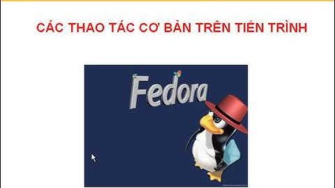 Bài 22: Các thao tác cơ bản trên tiến trình trong LINUX - VIDEO HỌC LINUX