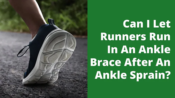 Can I Let Runners Run In An Ankle Brace After An Ankle Sprain?