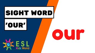 Sight Word Our Learn The Sight Word Our For Kids