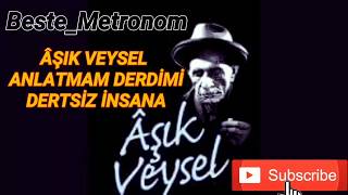 #PİR #ÂŞIK #VEYSEL -  #ANLATMAM #DERDİMİ #DERTSİZ #İNSANA (#ORJİNAL) Resimi