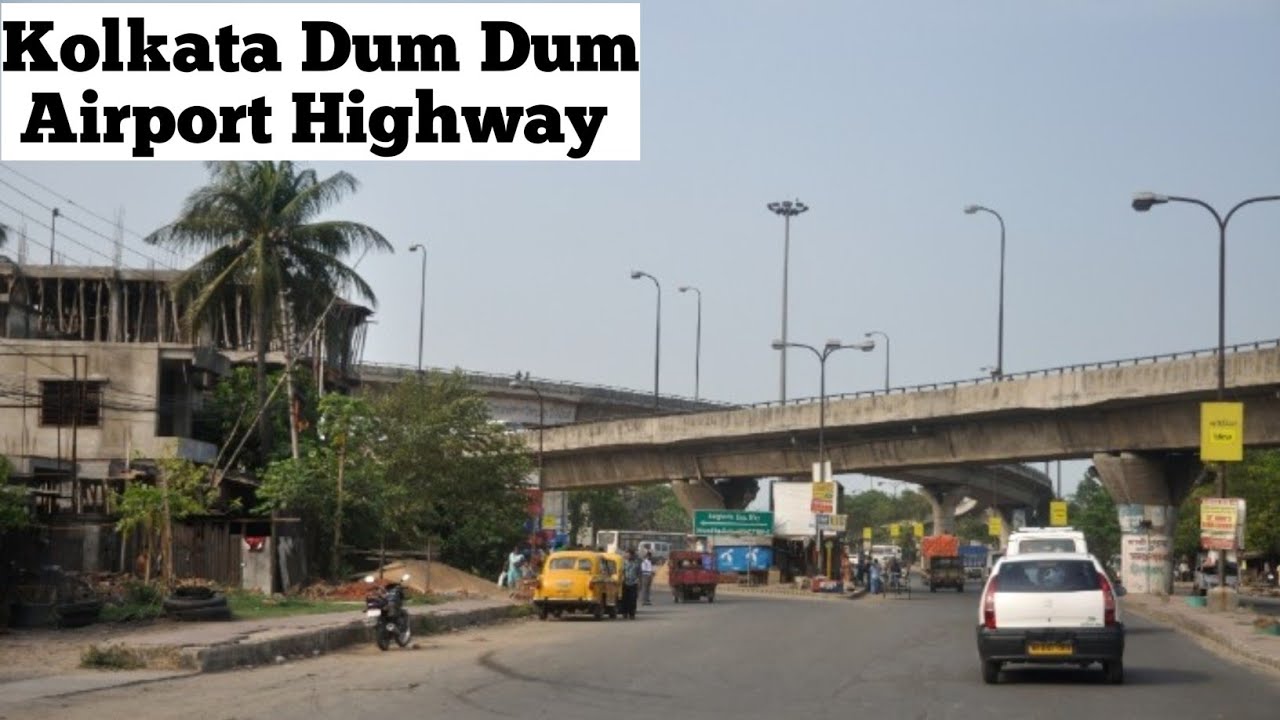 Kolkata Dum Dum Airport Highway road view YouTube
