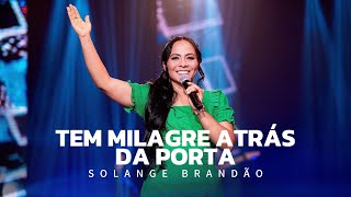 Tem Milagre Atrás Da Porta - Solange Brandão Dvd Ao Vivo