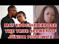 MAY EDOCHIE EXPOSE THE TRUE SECRET OF JUNIOR POPE WIFE