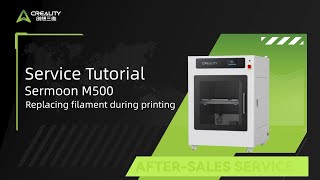 Service Tutorial Sermoon M500 Replacing Filament During Printing
