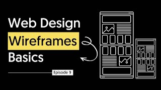 Using Wireframes in Web Design - Free Web Design Course | Episode 9