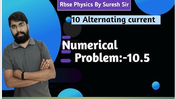 RBSE Physics class-12th, chapter:-10, Alternative Current, Numerical problem:-10.5