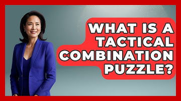 What Is A Tactical Combination Puzzle? - The Chess Codex