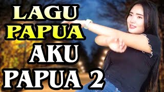 Lagu papua terbaru || Aku papua 2