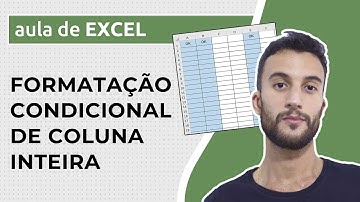 Formatação condicional de COLUNA INTEIRA no Excel (passo a passo)
