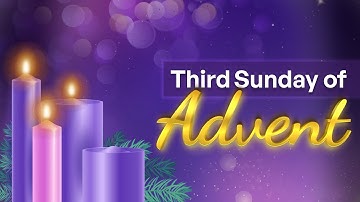 Third Sunday of Advent (December 11, 2022)