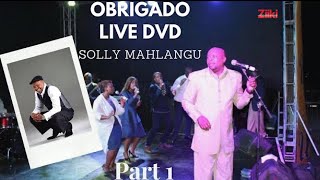 Obrigado by Solly Mahlangu : LIVE DVD Part 1 (Official Videos)