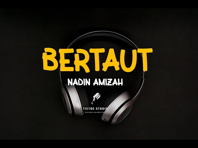 NADIN AMIZAH BERTAUT KARAOKE | ORIGINAL MUSIC class=