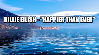 Billie Eilish - 'Happier Than Ever' (Cover & Lyrics Ni/Co)