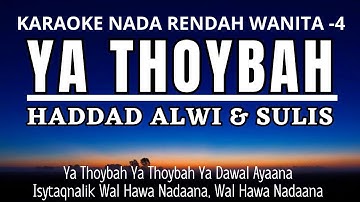 Ya Thoybah - Haddad Alwi FT Sulis (Karaoke Lower Key Nada Rendah Wanita -4)