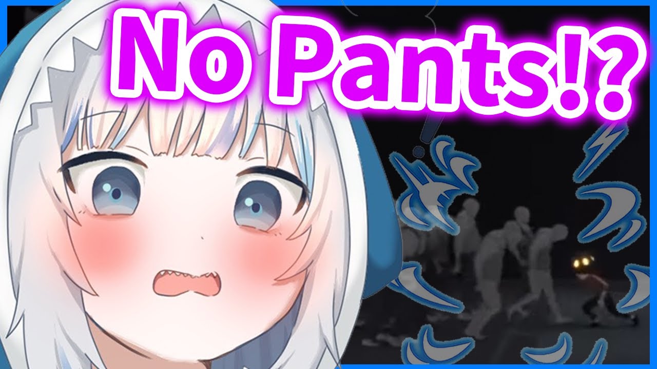 Why are you NOT wearing any Pants!?【Gawr Gura / HololiveEN】