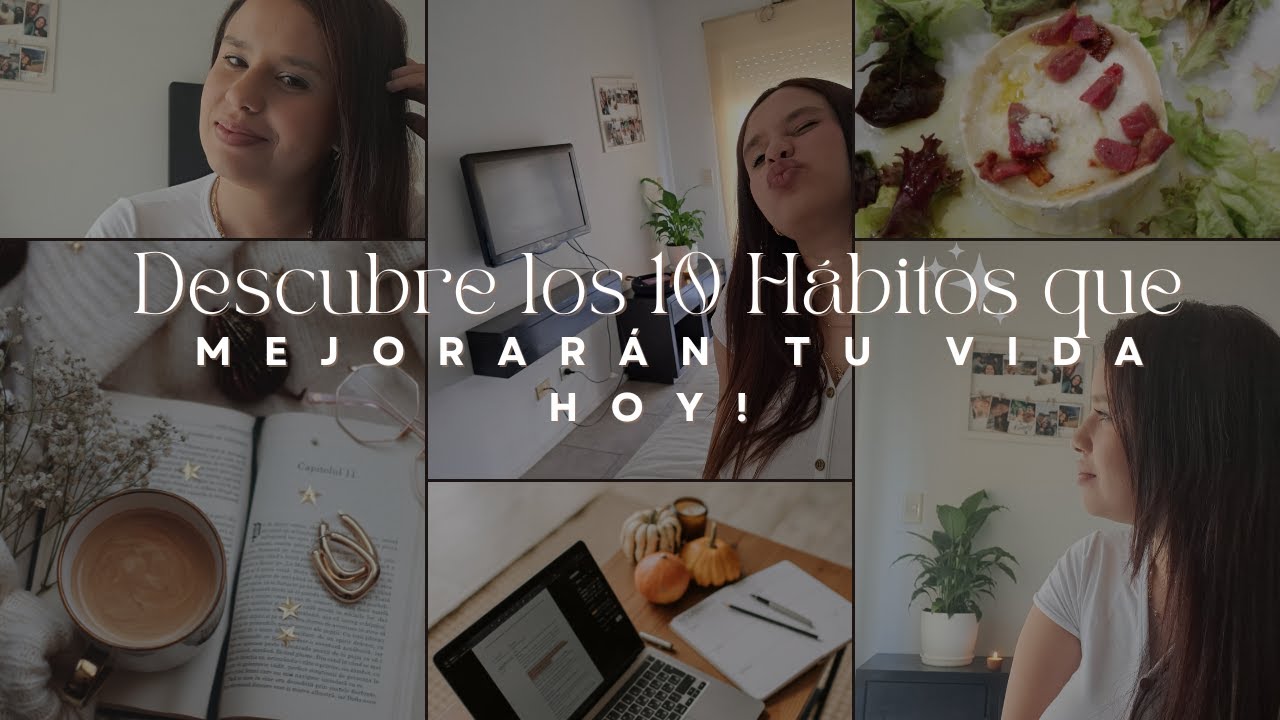 Cómo mejorar tu vida con estos 10 hábitos positivos - YouTube
