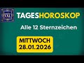 TAGESHOROSKOP 28.01.2026 🚀 Alle 12 Sternzeichen | HOROSKOPE XXL