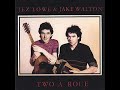 Jez Lowe &amp; Jake Walton - Reign of The Fair Maid