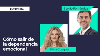 Sergio Fernández y Silvia Congost  Cómo salir de la dependencia emocional