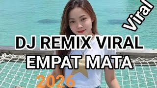 DJ REMIX EMPAT MATA TERPOPULER DAN TERBARU #liriklagu #djremix #djfullbass #djterbaru2026 #djhit#fyp