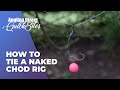 How to tie a naked chod rig  carp fishing quickbite