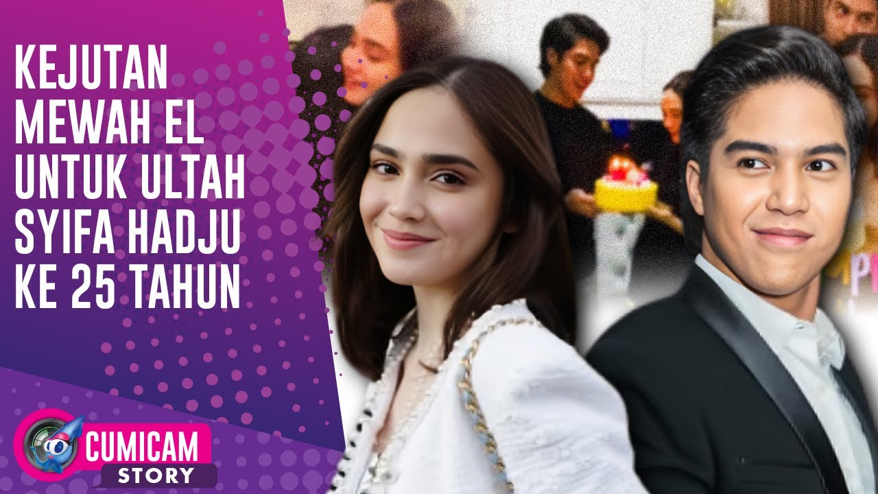 So Sweet! Kejutan El Rumi Di Hari Ulang Tahun Syifa Hadju Yang Ke 25 Tahun | CUMISTORY