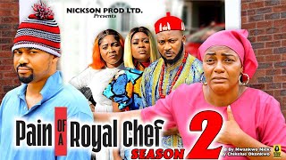 PAINS OF A ROYAL CHEF SEASON 2(New Movie) Mike Godson, Queen Nwokoye -2024 Latest Nollywood Movie