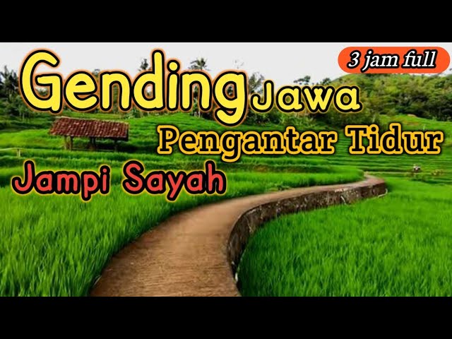 3 JAM FULL GENDING JAWA - PENGANTAR TIDUR - JAMPI SAYAH - UYON UYON KLASIK - KLENENGAN POPULER class=