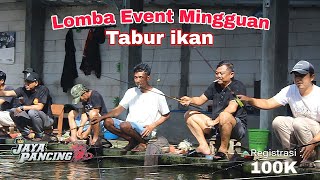 LOMBA EVENT MINGGUAN IKAN 40KG || JAYA PANCING