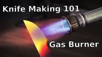 Knife Making 101 - How to make a Venturi Gas Burner
