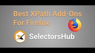 SelectorsHub: XPath Finder for Firefox | XPath tool for Firefox | FirePath replacement