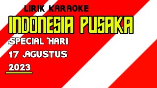 Lirik Karaoke Lagu Indonesia Pusaka - Versi Koplo || Special 17 Agustus 2023