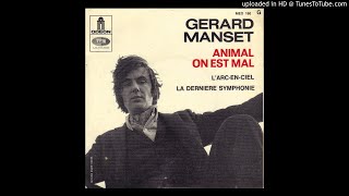 Video thumbnail of "Gérard Manset - Animal On Est Mal"
