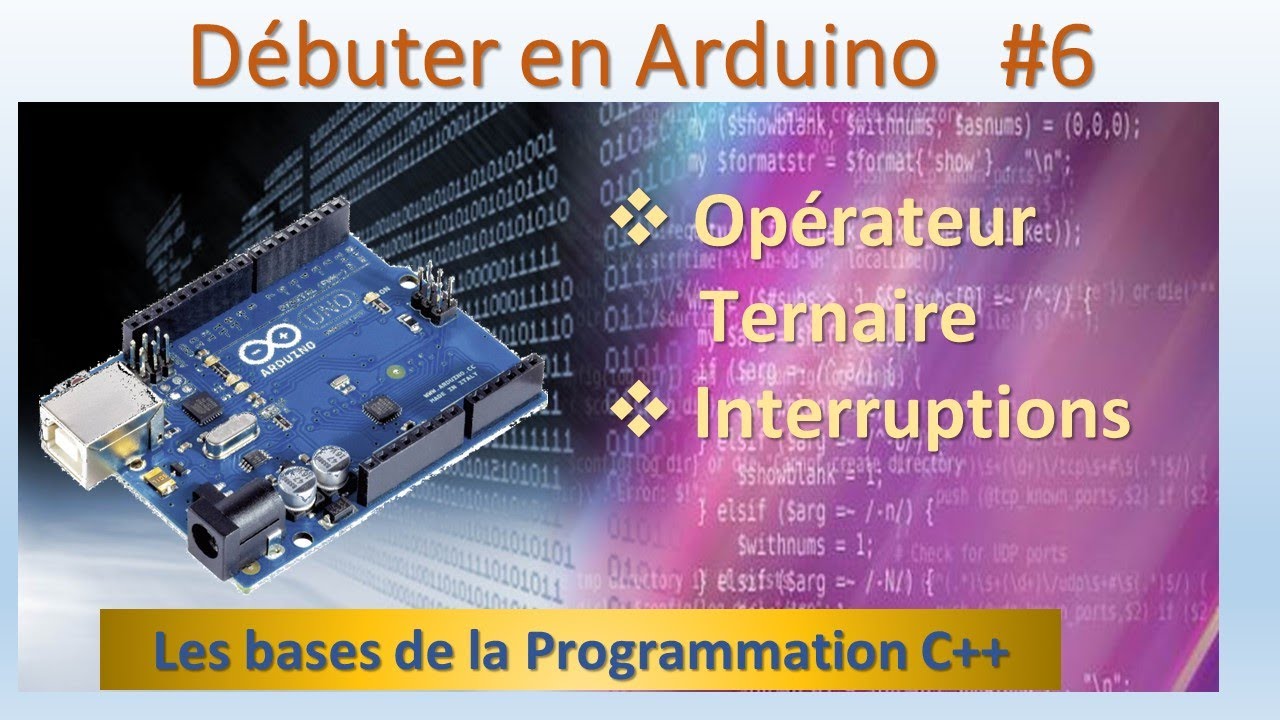 Programmation C++ Arduino #6   Opérateur Ternaire  Les Interruptions  EDA Event-driven Architecture